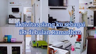 Aktivitas siang ku sebagai iRt di bulan Ramadhan