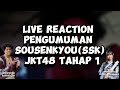 LIVE REACTION PENGUMUMAN SSK JKT48 TAHAP 1