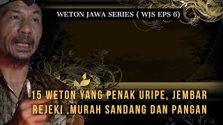 15 daftar weton yang akan penak uripe - jembar rejeki Murah sandang murah pangan ( WJS eps 6 )