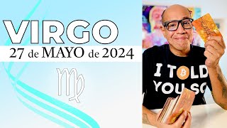 VIRGO | Horóscopo de hoy 27 de Mayo 2024 | El que ríe de último
