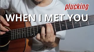 WHEN I MET YOU plucking (Justin Vasquez ver.)