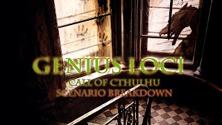 Call of Cthulhu RPG: Genius Loci Scenario Breakdown.