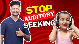 Stop Auditory seeking (Best Solutions) | Dr. Aaditya