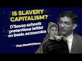 IS SLAVERY CAPITALISM? D'Souza schools pretentious leftist on basic economics