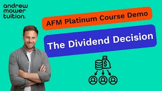 Andrew's AFM Platinum Course Demo - 'The Dividend Decision' Module - Andrew Mower Tuition