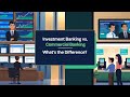Investment Banking vs. Commercial Banking – What’s the Difference?