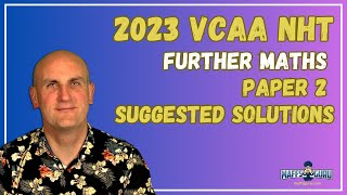 VCAA 2023 NHT Further Maths Exam Paper 2 Suggested Solutions | MaffsGuru.com