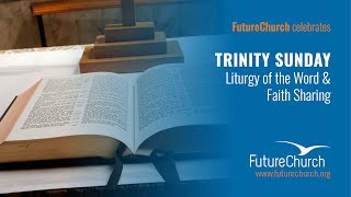 FutureChurch Online Liturgy: Trinity Sunday