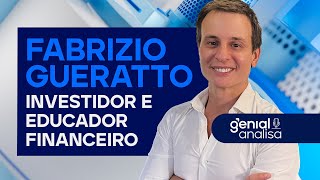 🔴 FABRIZIO GUERATTO: INVESTIDOR E EDUCADOR FINANCEIRO | Podcast Genial Analisa