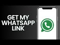 How To Get My WhatsApp Link