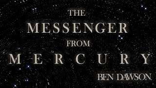 The Messenger From Mercury - Ben Dawson