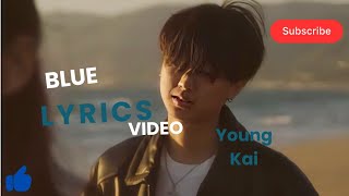 Blue  // Young Kai /// Lyrics Video