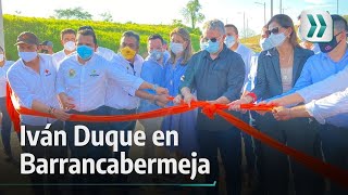 Presidente Iván Duque inaugura tramos de la Vía Yuma en Santander | Vanguardia