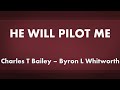 He Will Pilot Me - acapella hymn with lyrics