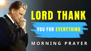 Gratitude Prayer | Thank God First Before Starting Your Day | Morning Prayer | BillyGraham