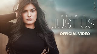 Just Us : Kaur B (Official Video) Sunny Randhawa |Latest Punjabi Songs 2024