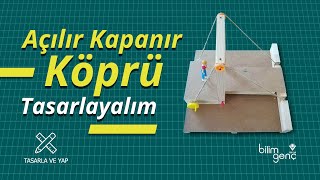 Açılır Kapanır Köprü Tasarlayalım