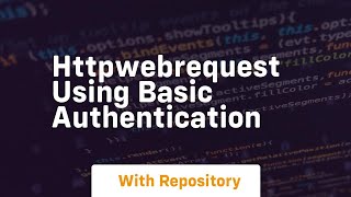 httpwebrequest using basic authentication