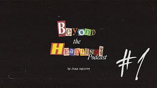AREA 51 AND EXTRATERRESTRIAL ENCOUNTERS | Beyond the Headlines | Episode 1