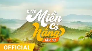 Đi Về Miền Có Nắng Tập 10 Full | Phim truyền hình VTV3 hay nhất 2025 | VTV Giải Trí