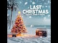 Last Christmas ( coastal sound YT remix )