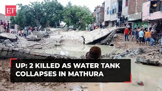 2 dead, 13 injured in water tank collapse incident in UP's Mathura due to heavy rain