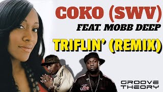 Coko (SWV) - Triflin' (Mobb Deep Remix) (90s R\u0026B)