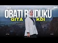 OBATI RINDUKU  - COVER BY GITA KDI