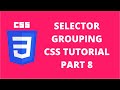 Selector Grouping CSS | CSS Tutorial Part 8
