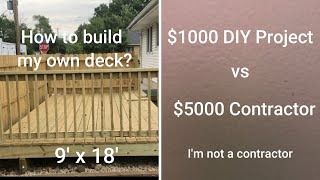 How to build my own deck? - $1000 DIY project vs $5000 Contractor.
