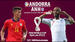 NHẬN ĐỊNH BÓNG ĐÁ | Andorra vs Anh (1h45 ngày 10/10). ON Football trực tiếp vòng loại World Cup 2022