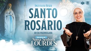 Santo Rosário da Madrugada | Novena de Nossa Senhora de Lourdes - 04/02 | Instituto Hesed