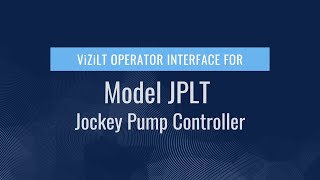 ViZiLT Operator Interface for Model JPLT Jockey Pump Controller