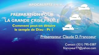 Comment peut-on détruire le temple de Dieu Partie 1 - Préparation pour la crise finale