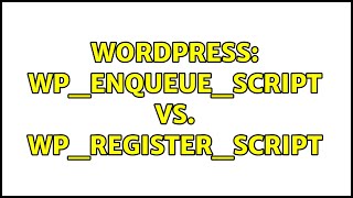 Wordpress: wp_enqueue_script vs. wp_register_script (2 Solutions!!)