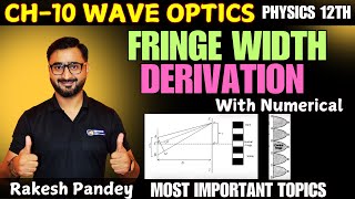 Fringe Width Derivation Class 12 | Fringe Width In Young's Experiment | NEET/ CBSE | Rakesh Pandey