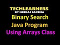 Binary search using Arrays class java program