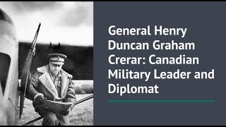 General Henry Duncan Graham Crerar: Canadian Military Leader and Diplomat