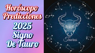 PREDICCIONES 2025 Signo De Tauro | Intuición Comprobada