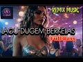 Lagu dugem berkelas 2024 | Remix Music | DJ Full Bass | Dubstep | Techno | EDM | 🎧 Use earphone