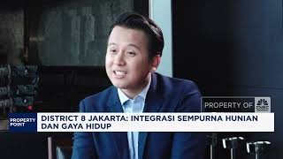 District 8 Jakarta, Integrasi Sempurna Hunian \u0026 Gaya Hidup