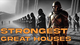 DUNE - Which is the Most Powerful Great House ?