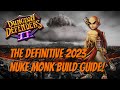 DD2 - The Complete Nuke Monk Build Guide! September 2023 Edition!