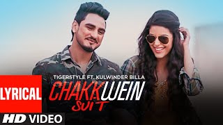 Chakkwein Suit (Full Lyrical Video) Kulwinder Billa | Tigerstyle | Preet Kanwal
