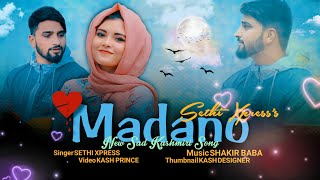 Madano Yito Jall | New Kashmiri  Sad Song 2022 | SeThi Xpress | Shakir Baba