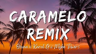 Ozuna x Karol G x Myke Towers - Caramelo Remix (Lyrics/Letra)