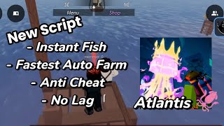 Best Fisch Script Auto Fishing Instant Fish Update Atlantis Anti Cheat