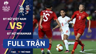 FULL TRẬN | VIỆT NAM vs MYANMAR | Chung kết bóng đá nữ SEA Games 32 | Women's Football SEA Games 32