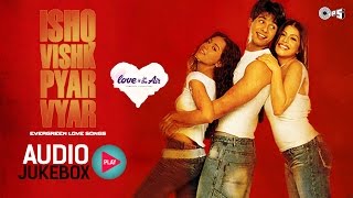 Bollywood Evergreen Hindi Love Songs - Audio Jukebox | Ishq Vishk Pyar Vyar