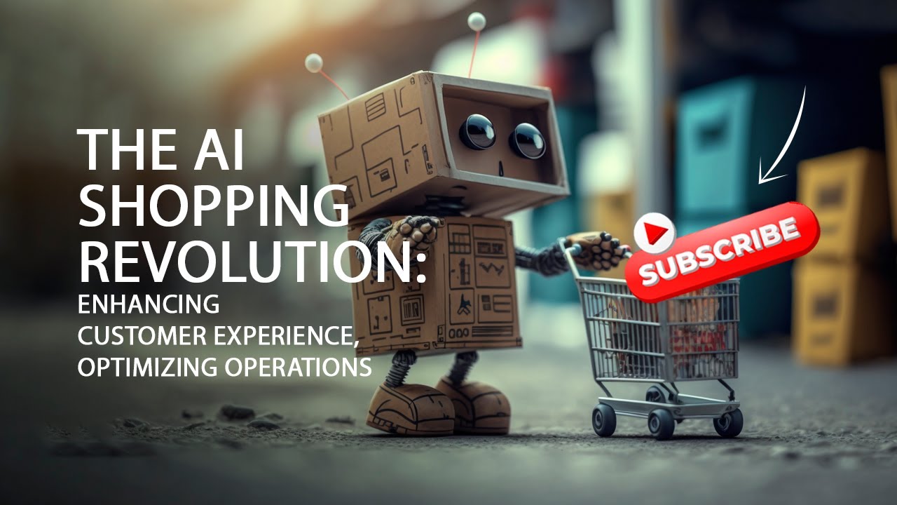 The AI Shopping Revolution: Enhancing Customer Experience, Optimizing ...